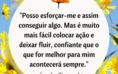 Esforçar-me ou deixar fluir?