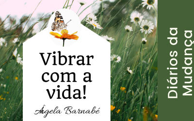 Vibrar com a vida!